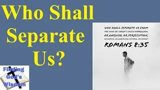 Who Shall Separate Us?