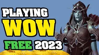 How I Play WoW For FREE In 2023