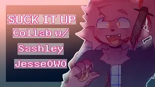 // Suck it up // meme // collab w/ Sashley, JesseOwO