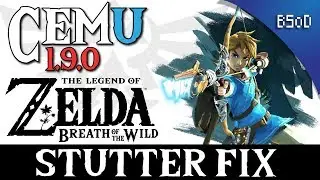 Cemu 1.9.0 | Stutter Fix | Breath of the Wild