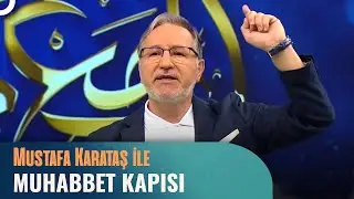 Prof. Dr. Mustafa Karataş ile Muhabbet Kapısı - 28 Mayıs 2023