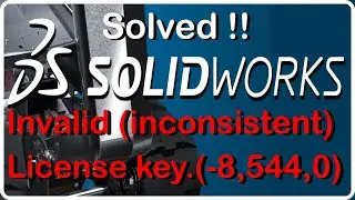 SOLVED!! | Invalid (inconsistent) license key. (-8,544,0) | Could Not Obtain License For SOLİDWORKS.