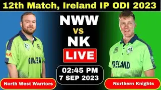 North West Warriors vs Northern Knights || NK vs NWW Live || Ireland IP ODI 2023 live #livescore