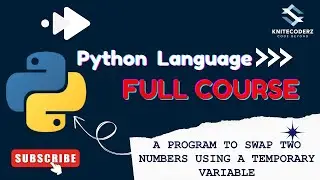Program to Swap Two Numbers Using Third Variable in Python | Python Beginners Tutorial | KniteCoderz