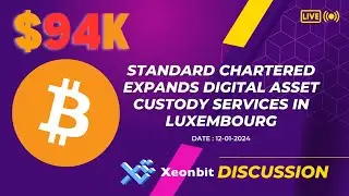 Standard Chartered Expands Digital Asset Custody Services in Luxembourg [Xeonbit Discussion]