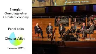 Energie Grundlage einer Circular Economy - Panel beim Circular Valley Forum 2023