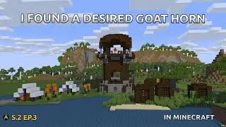 S2 E3 : I Found A Desired Goat Horn In Minecraft