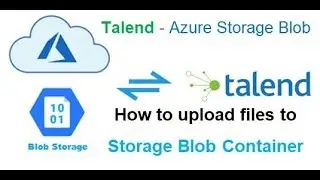 Talend ETL - Upload any files to Azure Blob Storage
