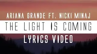 Ariana Grande, Nicki Minaj - The Light Is Coming (Lyrics)🎤