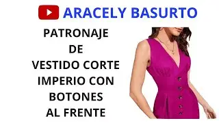 PATRONAJE DE VESTIDO CORTE IMPERIO CON BOTONES AL FRENTE