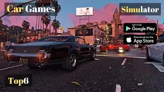 Top 6 Best Car Games for Android / IOS  -  Amazing Mobile Games  | part 2