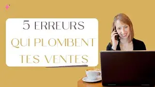 Appel découverte d'un prestataire de services | 5 ERREURS QUI PLOMBENT TES VENTES