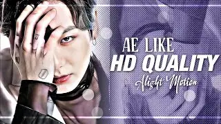 AE like HD quality on alight motion