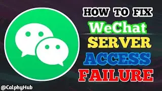 how to fix wechat server access failure problem | Server Access Failure Problem Fixed On WeChat 