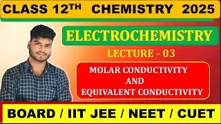 CLASS 12TH CHEMISTRY || ELECTROCHEMISTRY 03 || JAC BOARD 2025 , CBSE, JEE , NEET, CUET,