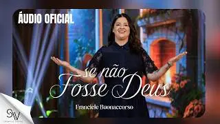 Se não fosse Deus | Franciele Buonaccorso (Áudio Oficial)