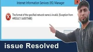 The Format of the Specified Network Name is invalid | IIS Error |