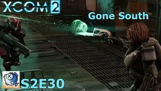 XCOM 2 S2 Ep 30 War of the Chosen - Commander Ironman - Tarnished Record
