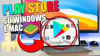 Play Store su PC: ecco come fare
