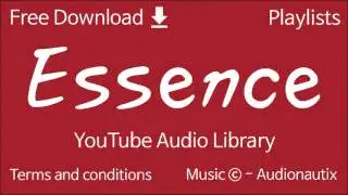 Essence | YouTube Audio Library