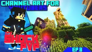 CHANNEL ART FOR YOUTUBERS | EP11 | iTzShockPvP