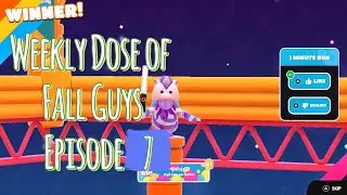 Weekly Dose of Fall Guys Episode 7!
