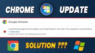 To get future google chrome updates you'll need windows 10 or later this computer is using windows 7