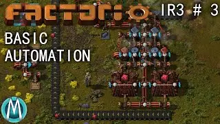 [Factorio] IR3 Ep 3: Basic Automation