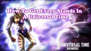 How To Get All Stands In A Universal Time (Aut)