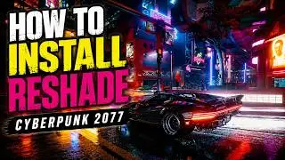 How To Install ReShade In Cyberpunk 2077