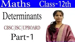 Maths || Class-12th|| Determinants|| For Board exam|CBSE, ISC,And other states board exam