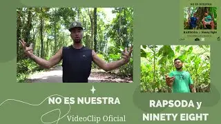 RAPSODA y NINETYEIGHT -  NO ES NUESTRA  (Video Oficial)