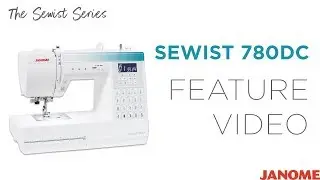 Sewist 780DC Feature Video
