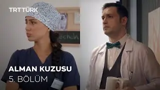 Alman Kuzusu 5. Bölüm