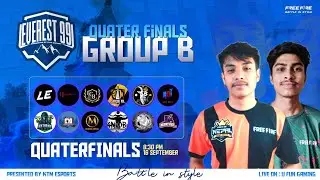 Everest 99 Free Fire Cup || Quarter Final || Group B