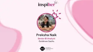 Inspiher Season 3, Episode 2: Featuring Preksha Naik, Senior BI Analyst at Goldman Sachs