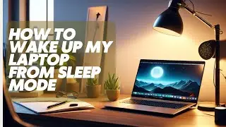 Wake Up Your Laptop from Sleep Mode