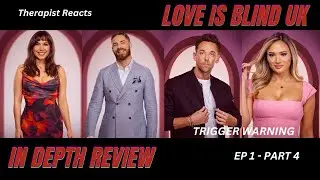 Therapist Reacts | Love is Blind UK: Part 4 (Sam + Jas) (Steve + Sab) Secure vs.Insecure