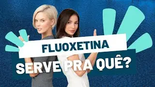 Fluoxetina serve pra quê?