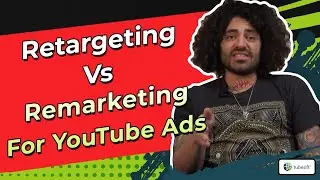 Retargeting vs. Remarketing for YouTube Ads