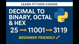 46.Convert Decimal to Binary, Octal, and Hexadecimal in Python | Beginner Friendly