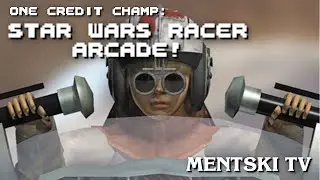 Star Wars Racer Arcade - One Credit Champ, Episode 225