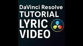 Easy Steps To Create Cool Lyric Videos With DaVinci!