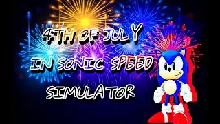 4th of July Update in Sonic Roblox (Sonic Speed Simulator)