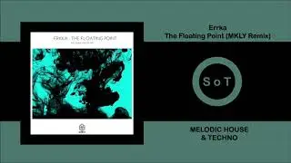 Erkka - The Floating Point (MKLY Remix) [Melodic House & Techno] [Songspire Records]