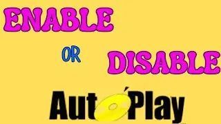 How to Enable or Disable Autoplay in Windows 10 | Turn Off Autorun in Window 10