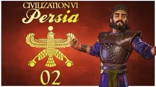 Civilization 6 as Persia - Episode 2 ...Twice Stolen Builder...