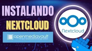 Instalando NEXTCLOUD en OpenMediaVault con Docker Compose
