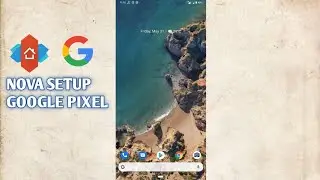 NOVA LAUNCHER SETUP GOOGLE PIXEL