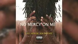 Last album | NO MERCY ON ME